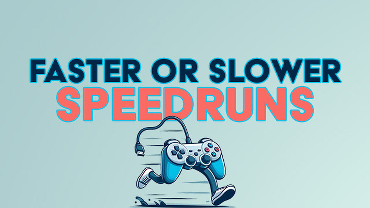 Faster or Slower Speedruns image number null